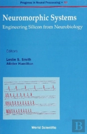 Neuromorphic Systems: Engineering Silicon From Neurobiology