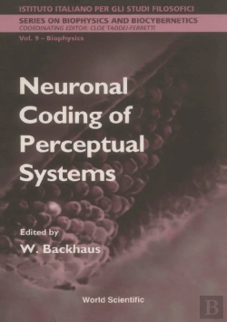 Bertrand.pt - Neuronal Coding Of Perceptual Systems - Proceedings Of The International School Of Biophysics
