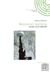 Neuronal Gallery ; Cerveau, Art Et Créativité