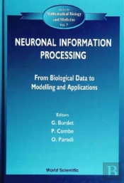 Neuronal Information Processing, From Biological Data To Modelling And Application