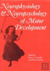 Neurophysiology And Neuropsychology Of Motor Development