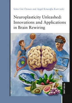Bertrand.pt - Neuroplasticity Unleashed: Innovations And Applications In Brain Rewiring