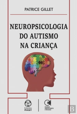 Bertrand.pt - Neuropsicologia do Autismo na Criança