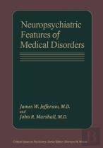 Neuropsychiatric Features Of Medical Disorders