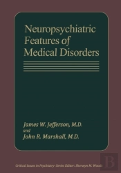 Neuropsychiatric Features Of Medical Disorders