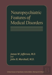 Neuropsychiatric Features Of Medical Disorders