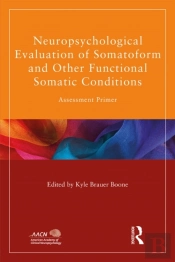 Neuropsychological Evaluation Of Somatoform And Other Functional Somatic Conditions