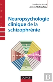 Neuropsychologie Clinique De La Schizophrénie ; Enjeux Et Débats