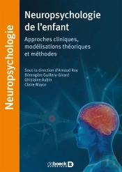 Neuropsychologie De L'Enfant ; Approches Cliniques, Modélisations Théoriques Et Méthodes
