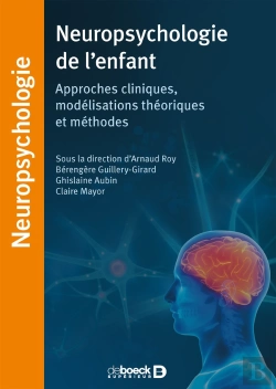 Bertrand.pt - Neuropsychologie De L'Enfant ; Approches Cliniques, Modélisations Théoriques Et Méthodes