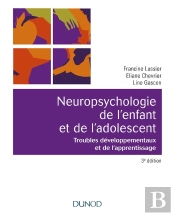 Neuropsychologie De L'Enfant ; Troubles Développementaux Et De L'Apprentissage
