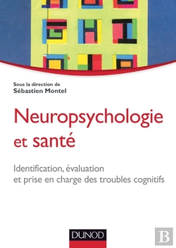 Bertrand.pt - Neuropsychologie Et Santé ; Identification, Évaluation Et Prise En Charge Des Troubles Cognitifs