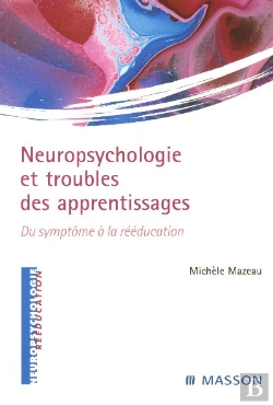 Bertrand.pt - Neuropsychologie Et Troubles Des Apprentissages ; Du Symptome A La Reeducation