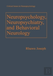 Neuropsychology, Neuropsychiatry, And Behavioral Neurology