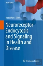 Neuroreceptor Endocytosis And Signaling In Health And Disease