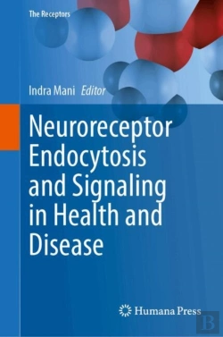 Bertrand.pt - Neuroreceptor Endocytosis And Signaling In Health And Disease