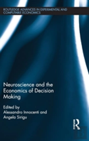 Neuroscience And The Economics Of Decision Making