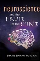 Neuroscience And The Fruit Of The Spirit