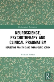 Neuroscience, Psychotherapy And Clinical Pragmatism