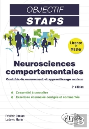 Neurosciences Comportementales : Contrôle Du Mouvement Et Apprentissage Moteur (3e Édition)