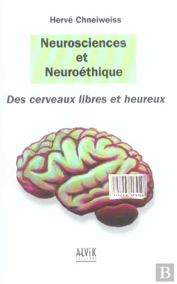 Bertrand.pt - Neurosciences Et Neuroethique ; Des Cerveaux Libres Et Heureux