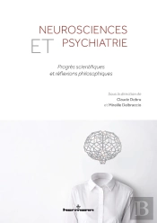 Neurosciences Et Psychiatrie - Progres Scientifiques Et Reflexions Philosophiques