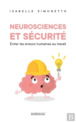 Bertrand.pt - Neurosciences Et Sécurité ; Éviter Les Erreurs Humaines Au Travail