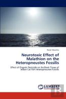 Neurotoxic Effect Of Malathion On The Heteropneustes Fossilis