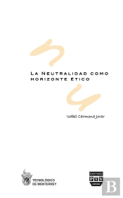 Neutralidad Como Horizonte Ético, La