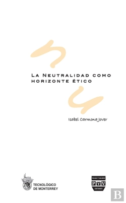 Bertrand.pt - Neutralidad Como Horizonte Ético, La