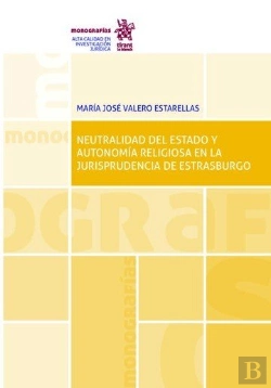 Bertrand.pt - Neutralidad Del Estado Y Autonomia Religiosa En La Jurisprud