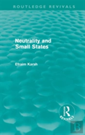 Neutrality And Small States (Routledge Revivals)