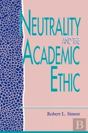 Neutrality And The Academic Ethic
