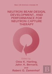 Neutron Beam Design, Development, And Performance For Neutron Capture Therapy
