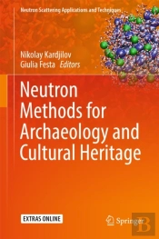 Neutron Methods For Archaeology And Cultural Heritage
