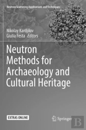 Neutron Methods For Archaeology And Cultural Heritage