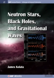 Neutron Stars, Black Holes, And Gravitational Waves