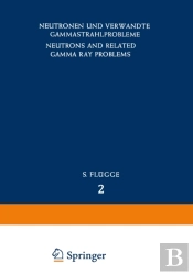 Neutrons And Related Gamma Ray Problems / Neutronen Und Verwandte Gammastrahlprobleme