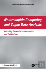 Neutrosophic Computing And Vague Data Analysis