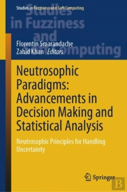 Bertrand.pt - Neutrosophic Paradigms: Advancements In Decision Making And Statistical Analysis