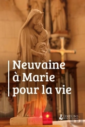 Neuvaine À La Vierge Marie Pour La Vie