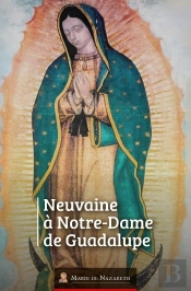 Neuvaine À Notre Dame De Guadalupe