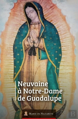 Bertrand.pt - Neuvaine À Notre Dame De Guadalupe