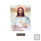 Neuvaine Au Sacré-Coeur De Jésus Pour La Guérison De Toutes Les Maladies