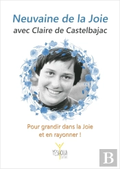 Neuvaine De La Joie Avec Claire De Castelbajac