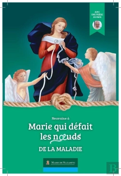Bertrand.pt - Neuvaine Marie Qui Défait Les Noeuds De La Maladie