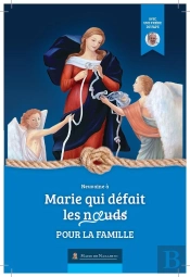 Neuvaine Marie Qui Défait Les Noeuds Pour La Famille- Version 2022