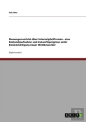 Neuwagenvertrieb Uber Internetplattformen - Eine Bestandsaufnahme Und Zukunftsprognose Unter Berucksichtigung Neuer Wettbewerber