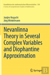 Nevanlinna Theory In Several Complex Variables And Diophantine Approximation