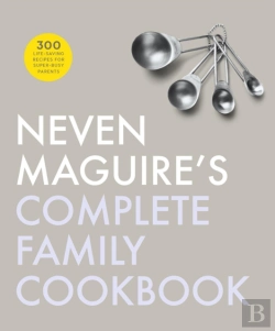 Bertrand.pt - Neven Maguire'S Complete Family Cookbook
